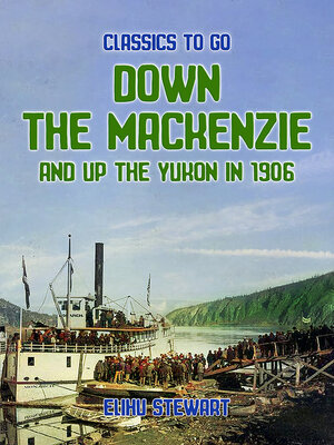 cover image of Down the Mackenzie and up the Yukon in 1906
